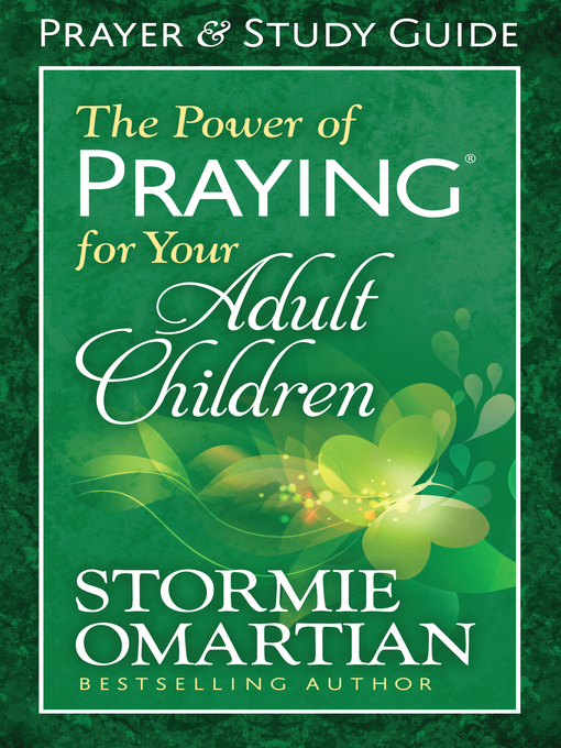 Title details for The Power of Praying for Your Adult Children Prayer and Study Guide by Stormie Omartian - Available